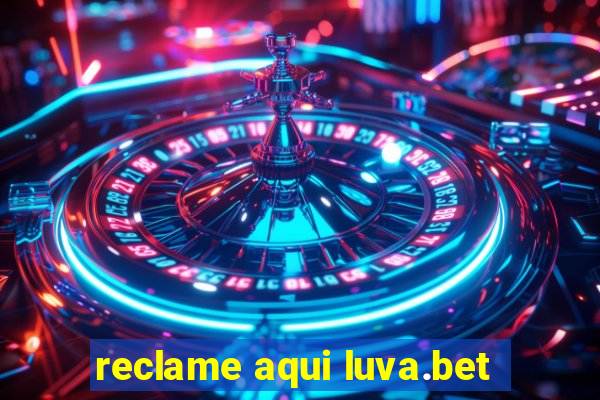 reclame aqui luva.bet